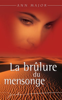 Ann Major [Major, Ann] — La brûlure du mensonge