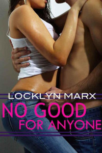 Locklyn Marx — No Good For Anyone