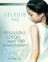 Celeste Ng — Wszystko czego wam nie powiedziałam