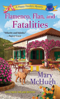 McHugh, Mary — [Happy Hoofers Mystery 02] • Flamenco, Flan, and Fatalities