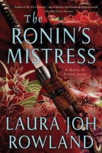 Laura Joh Rowland — The Ronin's Mistress