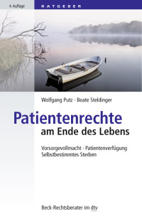 Putz, Wolfgang, Steldinger, Beate. — Patientenrechte am Ende des Lebens