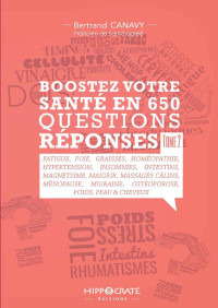 Bertrand CANAVY — Boostez votre sante en 650 questions - Tome 2 (French Edition)