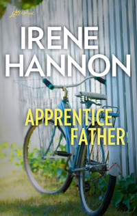 Irene Hannon — Apprentice Father