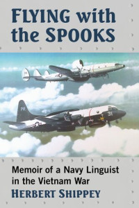 Herbert Shippey — Flying with the Spooks: Memoir of a Navy Linguist in the Vietnam War