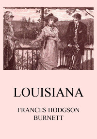 Frances Hodgson Burnett — Louisiana