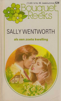 Sally Wentworth — Als een zoete kwelling - Bouquet 528