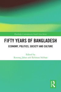 Rounaq Jahan, Rehman Sobhan — Fifty Years of Bangladesh