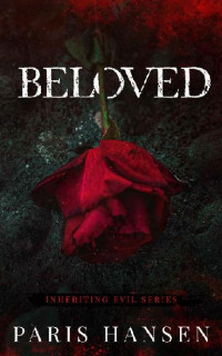 Paris Hansen — Beloved (Inheriting Evil Book 2)