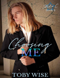 Toby Wise — Choosing Me (Studio C Book 3)