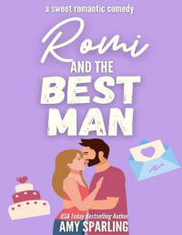 Amy Sparling — Romi and the Best Man: A Lake Sterling Small Town Sweet Romance (Lake Sterling Sweet Romance)
