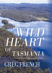 Greg French — Wild Heart of Tasmania