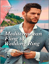 Jessica Gilmore [Gilmore, Jessica] — Mediterranean Fling to Wedding Ring