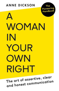 Anne Dickson — A Woman in Your Own Right