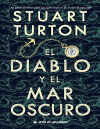 Stuart Turton — El Diablo Y El Mar Oscuro