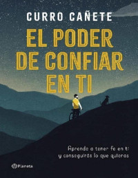 Curro Cañete — El Poder De Confiar en Ti