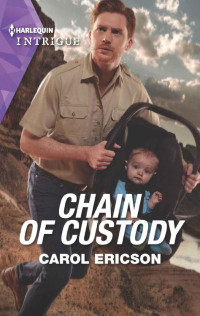 Carol Ericson — Chain of Custody (Holding The Line Book 2)