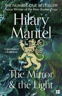 Hilary Mantel — The Mirror & the Light