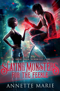 Marie, Annette — Slaying Monsters for the Feeble: The Guild Codex: Demonized / Two