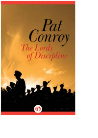 Pat Conroy — The Lords of Discipline