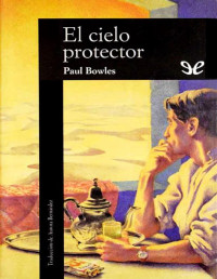 Paul Bowles — El Cielo Protector