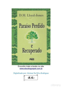 D. Martin Lloyd Jones — Paraiso Perdido Recuperado