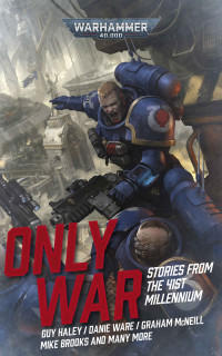 coll — Only War: Stories from the 41st Millennium (Warhammer 40,000)