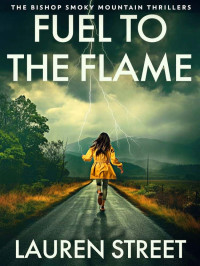 Street, Lauren — Bishop Smoky Mountain Thrillers 02-Fuel To The Flame