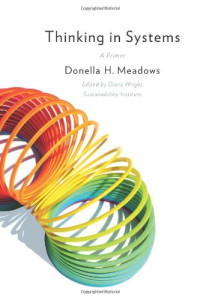 Donella H. Meadows; Diana Wright — Thinking in Systems: A Primer