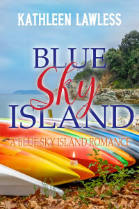 Kathleen Lawless — Blue Sky Island: A Blue Sky Island Romance