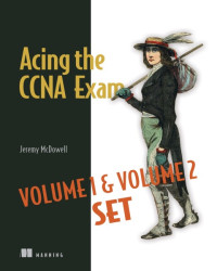 Jeremy McDowell — Acing the CCNA Exam Volumes 1 & 2