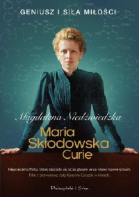 Magdalena Niedźwiedzka — Maria Skłodowska-Curie