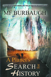 Burbaugh, MF; — A Planet's Search For History