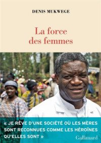 Denis Mukwege — La force des femmes