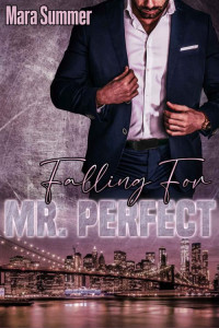 Mara Summer — Falling for Mr. Perfect: Collins Brothers III (Collins Brothers - Die Falling-for-Reihe 3) (German Edition)