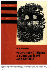 Neznámy autor — KOD 044 - KRATOCHVÍL, M.V. - Podivuhodné příběhy a dobrodružství Jana Kornela