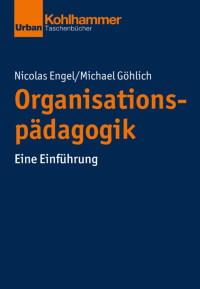 Nicolas Engel / Michael Göhlich — Organisationspädagogik