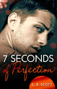 C. R. Scott — 7 Seconds of Perfection