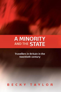 Becky Taylor — A minority and the state: Travellers in Britain in the twentieth century