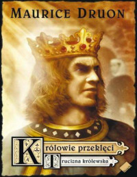 Maurice — Druon Maurice - Królowie przeklęci 3 - Trucizna królewska