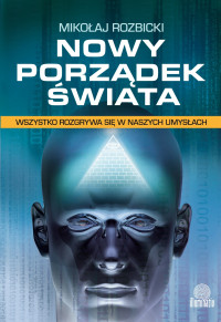 Mikołaj Rozbicki — Nowy Porządek Świata