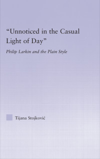 Stojkovic, Tijana; — Unnoticed in the Casual Light of Day