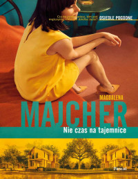 Magdalena Majcher — Osiedle Pogodne. Nie czas na tajemnice 03