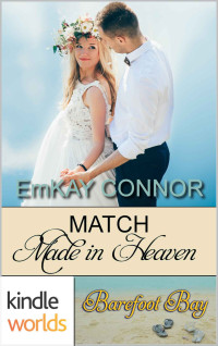 EmKay Connor — Barefoot Bay: Match Made in Heaven (Kindle Worlds Novella) (Perfect Match Book 5)