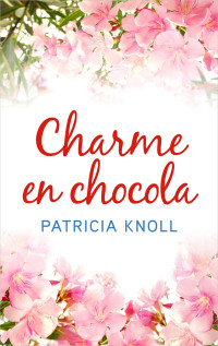 Patricia Knoll — Charme en chocola [Feeling good 9A]