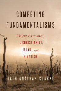 Clarke, Sathianathan; — Competing Fundamentalisms