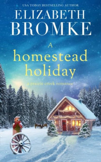 Elizabeth Bromke — A Homestead Holiday (Prairie Creek, South Dakota 03)