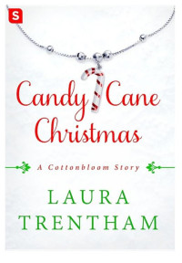 Laura Trentham [Trentham, Laura] — Candy Cane Christmas: A Cottonbloom Story