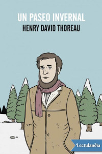Henry David Thoreau — UN PASEO DE INVIERNO