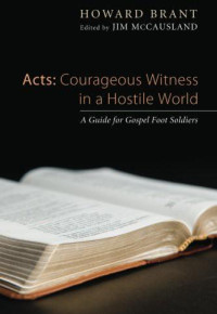 Howard Brant;Jim McCausland; — Acts: Courageous Witness in a Hostile World